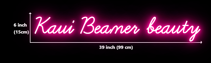 Custom Neon for  Kaui Beamer