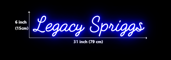 Custom Neon for  Legacy Spriggs