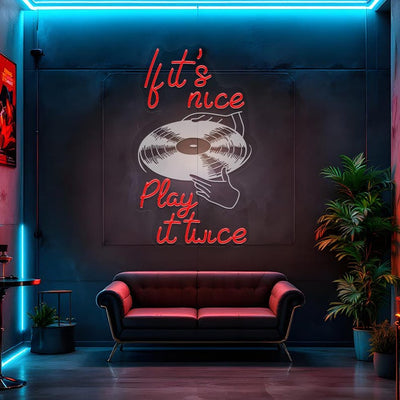 If It's Nice Play It Twice Neon sign glowing in LED lights, mounted on clear acrylic – stylish music-inspired wall decor by Neon.Outshine.