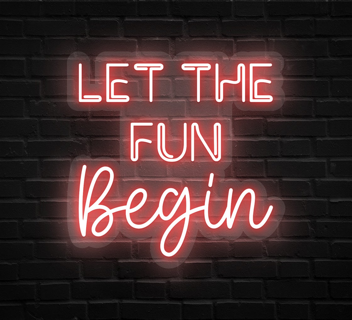 Let the Fun Begin neon sign in glowing LED lights, mounted on clear acrylic – stylish event decor by Neon.Outshine.
