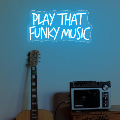 Play That Funky Music LED neon sign glowing in vibrant colors by Neon.Outshine 