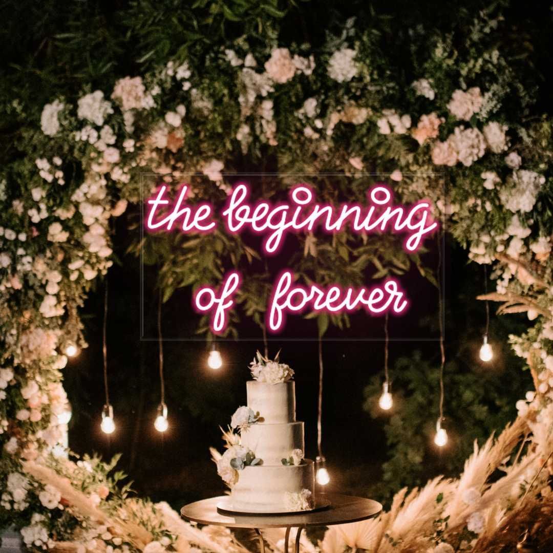 The Beginning of Forever Wedding Neon Sign by Neon.Outshine -  perfect for weddings and Receptions 