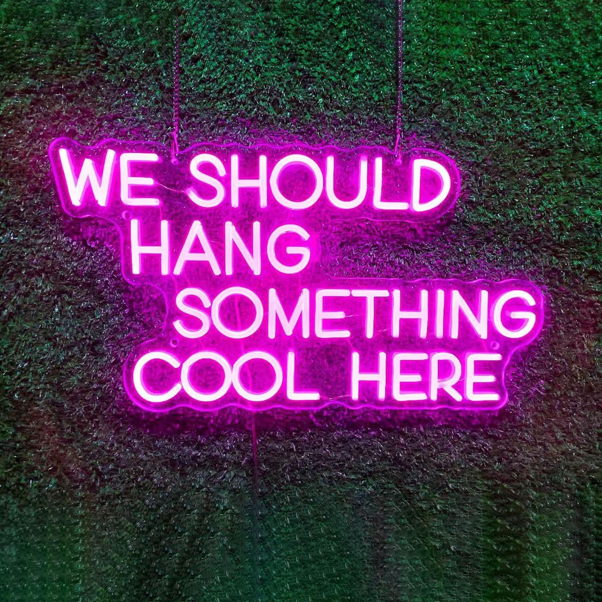 We Should Hang Something Cool Here LED neon sign glowing in bright color by Neon.Outshine 