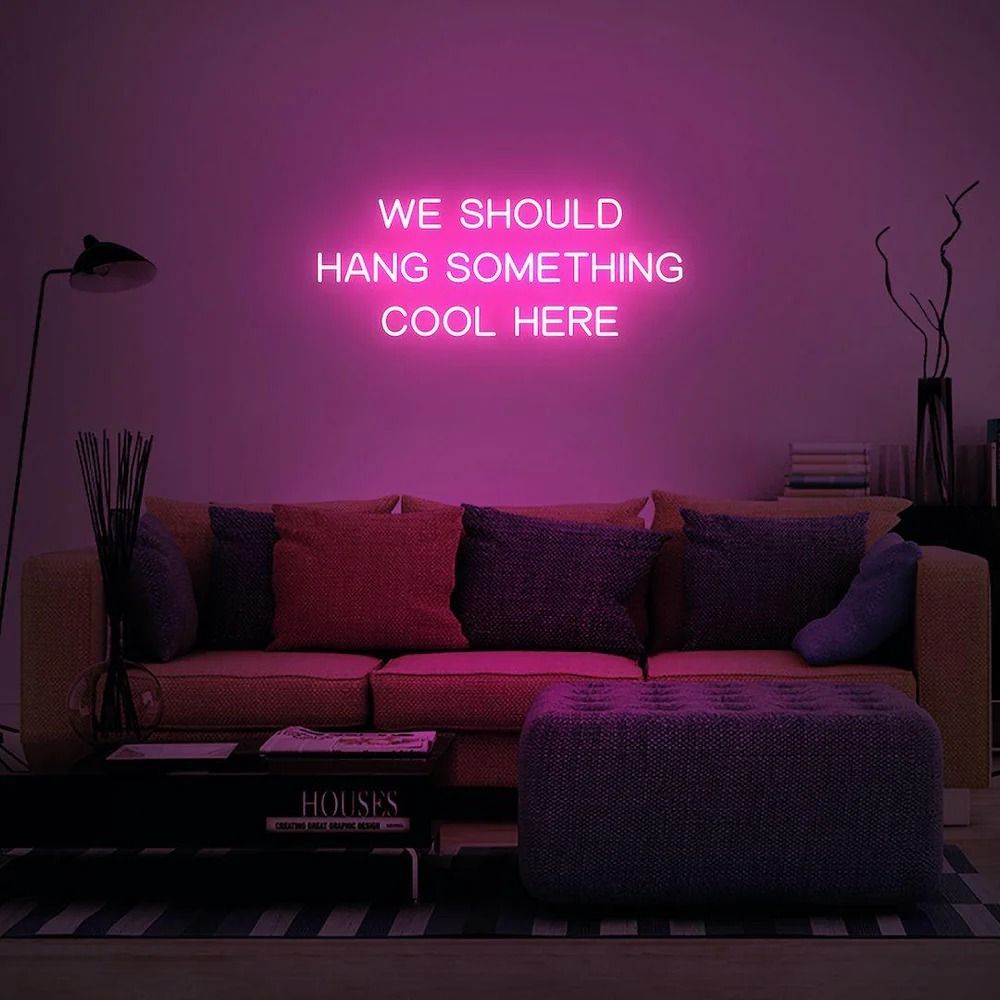 We Should Hang Something Cool Here LED neon sign glowing in bright color by Neon.Outshine 