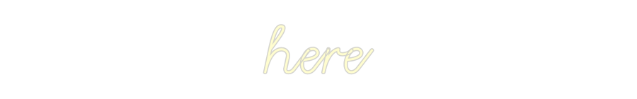 Custom Neon: here