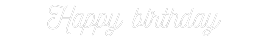 Custom Neon: Happy birthday