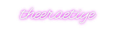 Custom Neon: theeraetiye