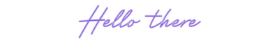Custom Neon: Hello there