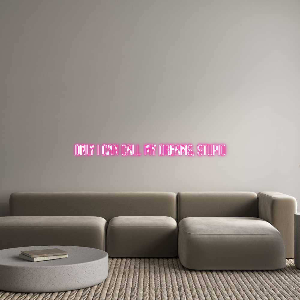 Custom Neon: Only I can ca...