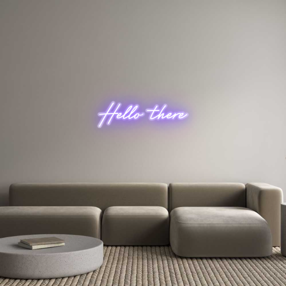Custom Neon: Hello there