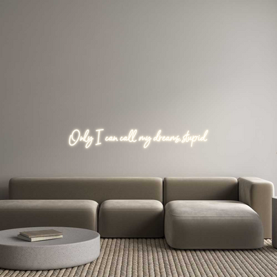 Custom Neon: Only I can ca...
