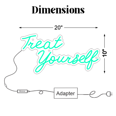 Treat Yourself Neon Sign