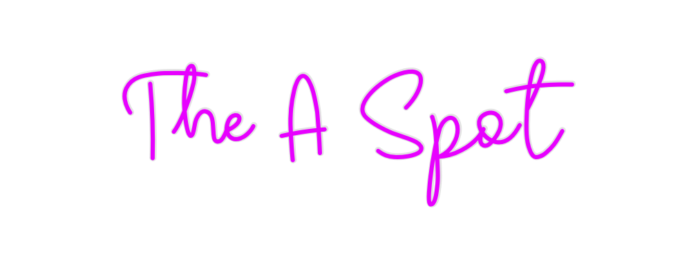 Custom Neon: The A Spot